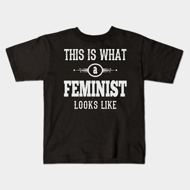 This is What A Feminist Looks Like Kids T-Shirt by Voices of Labor